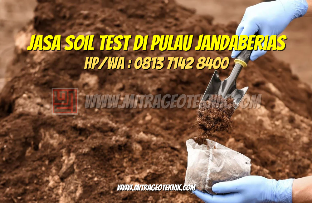 Jasa Soil Test di Pulau Jandaberias