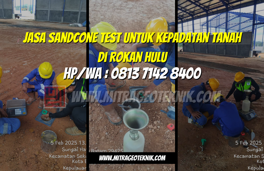 Jasa Sandcone Test untuk Kepadatan Tanah di Rokan Hulu