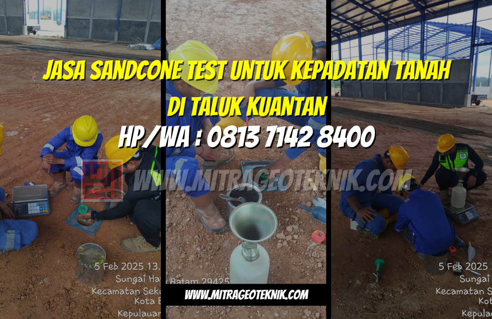 Jasa Sandcone Test untuk Kepadatan Tanah di Taluk Kuantan